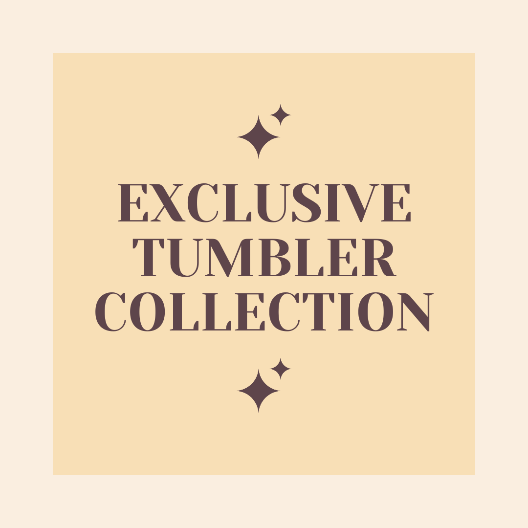 Exclusive Tumbler Range