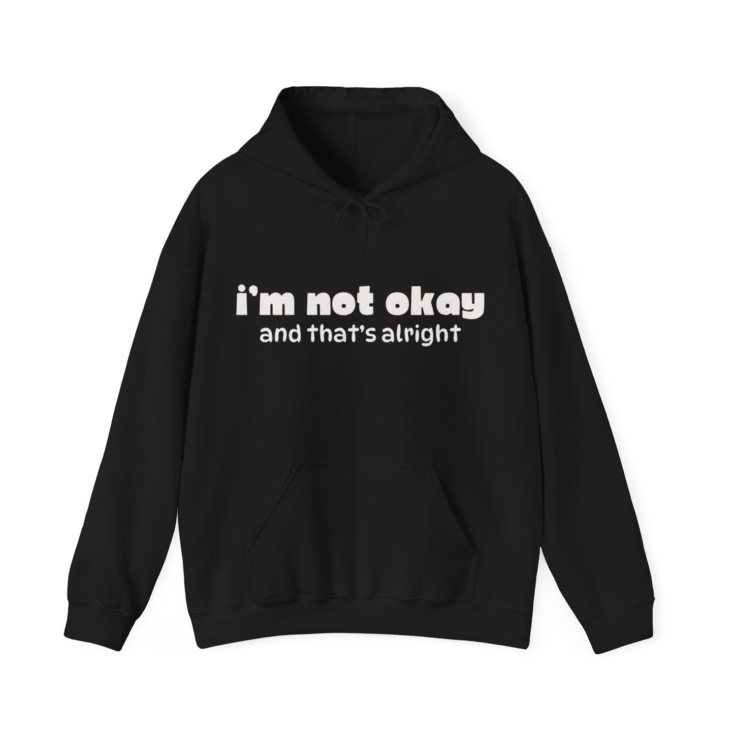 I'm not okay Hoodies