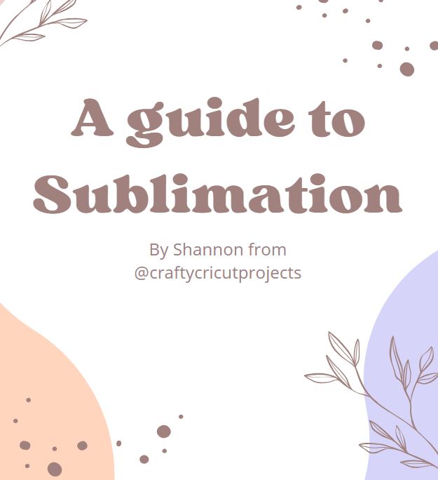 The how to Sublimation Guide- Digital Download Only